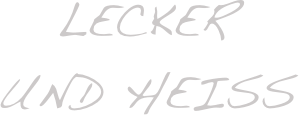 Lecker und Heiss